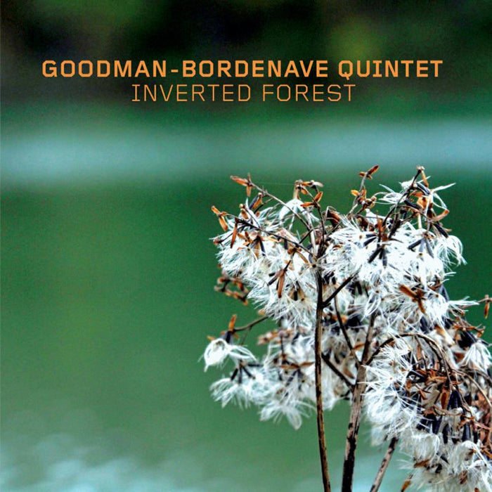 Goodman-Bordenave Quintet - Inverted Forest - DMCHR71158
