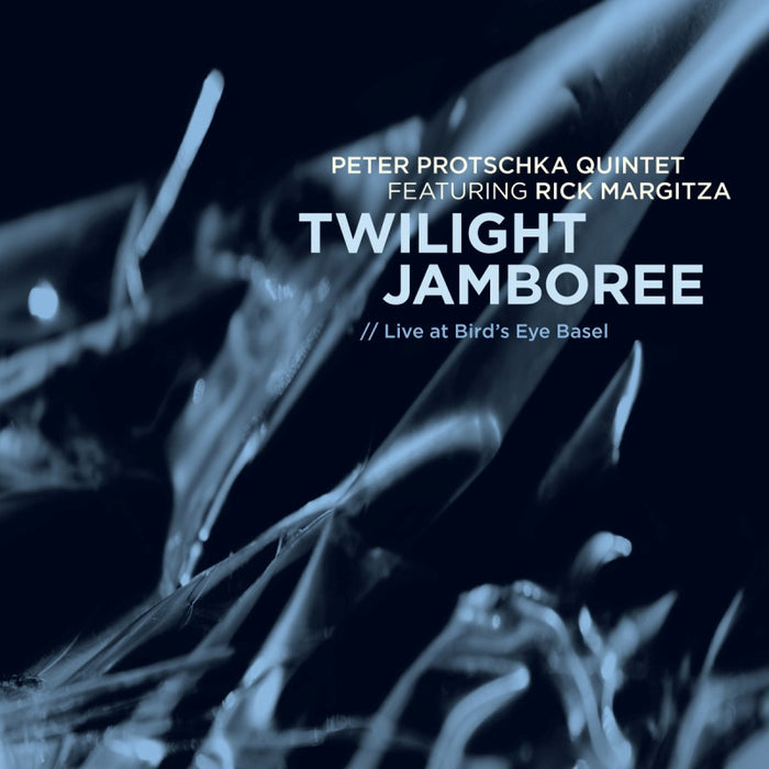 Peter Protschka Quintet & Rick Margitza - Twilight Jamboree - Live At Bird's Eye Basel - DMCHR71161