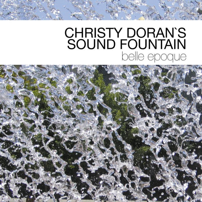 Christy Doran's Sound Fountain - Belle Epoque - BTLCHR71242
