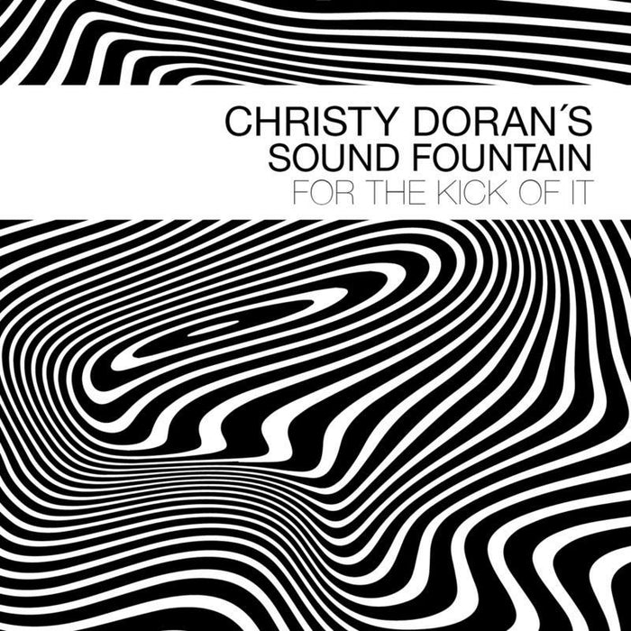 Christy Doran's Sound Fountain - For The Kick Of It - BTLCHR71247