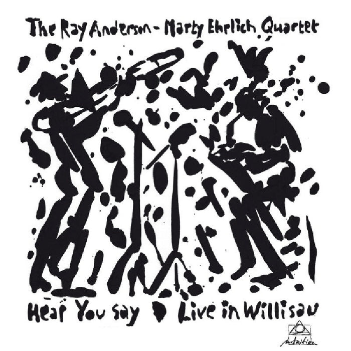 The Ray Anderson-Marty Ehrlich Quartet - Hear You Say - INTCHR71303