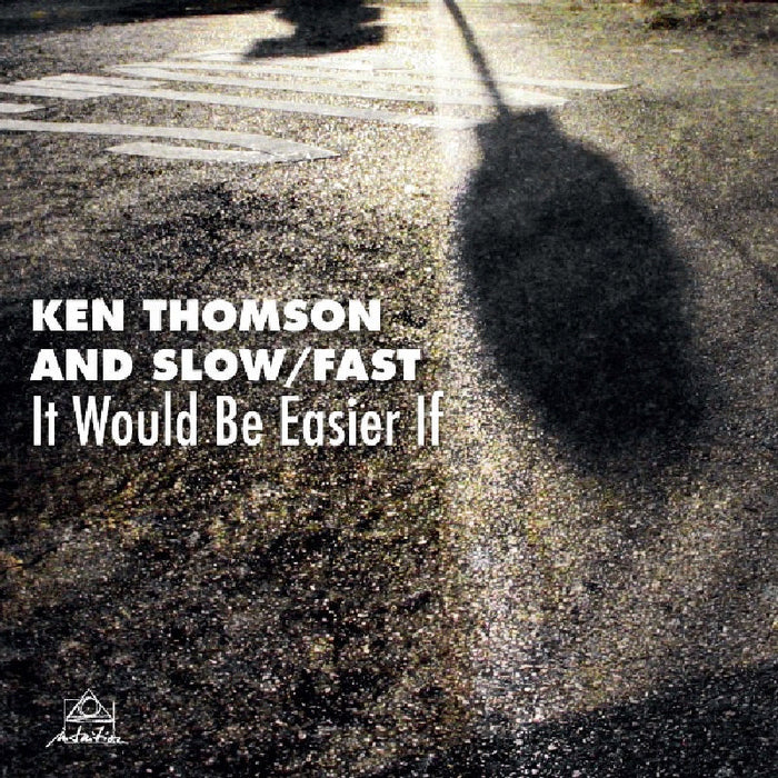 Ken Thomson & Slow/Fast - It Would Be Easier If - INTCHR71305