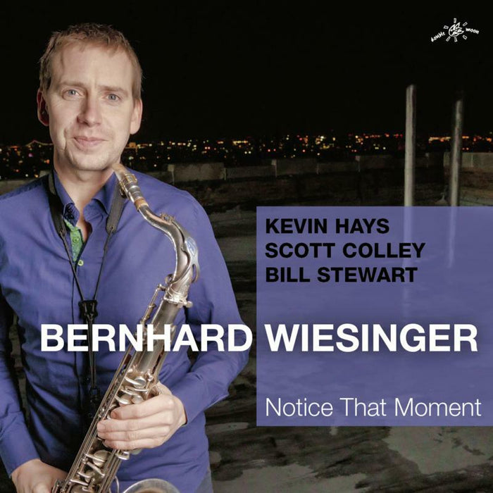 Bernhard Wiesinger, Scott Colley, Bill Stewart & Kevin Hays - Notice That Moment - DMCHR71372