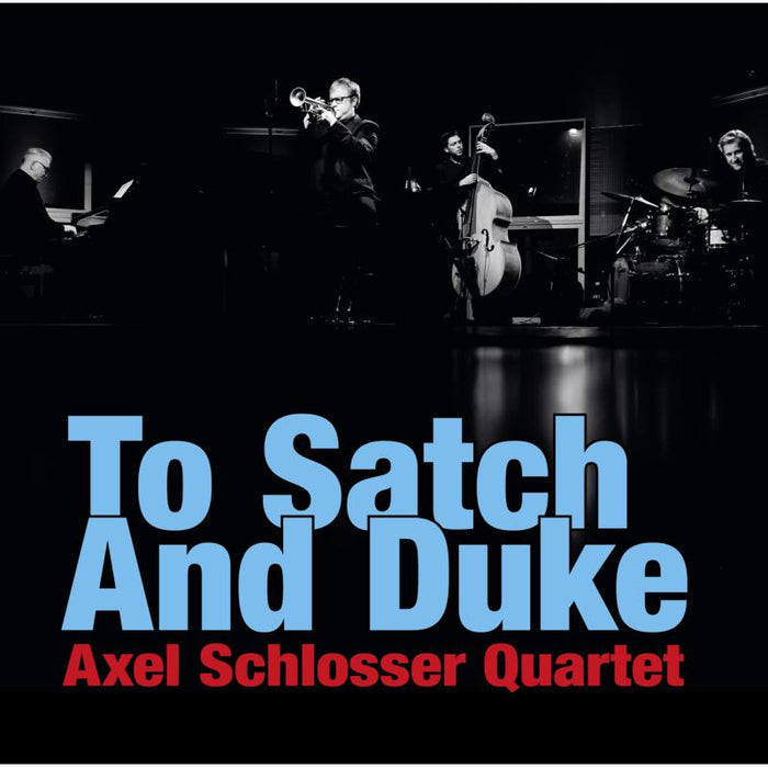 Axel Schlosser Quartet - To Satch And Duke - DMCHR71382