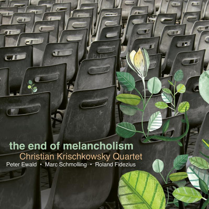 Christian Krischkowsky Quartet - The End Of Melancholism - DMCHR71392