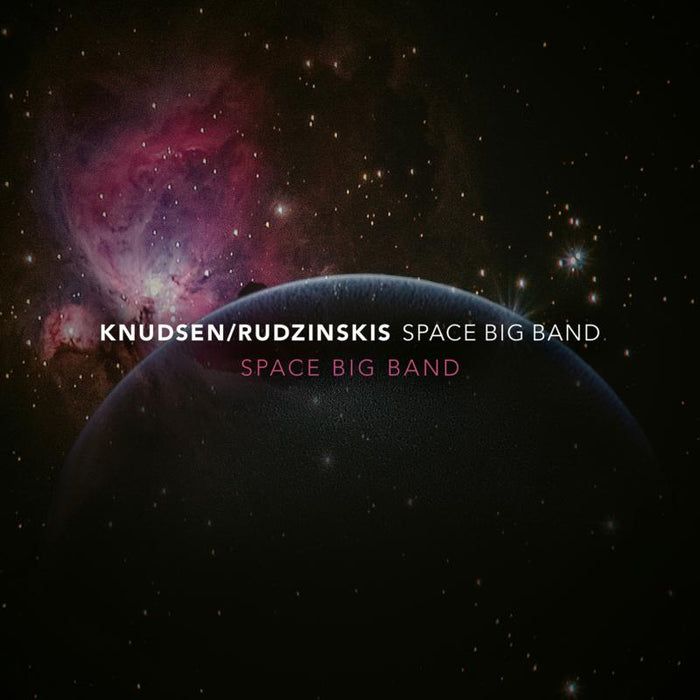 Knudsen/Rudzinskis Space Big Band - Space Big Band - DMCHR71393