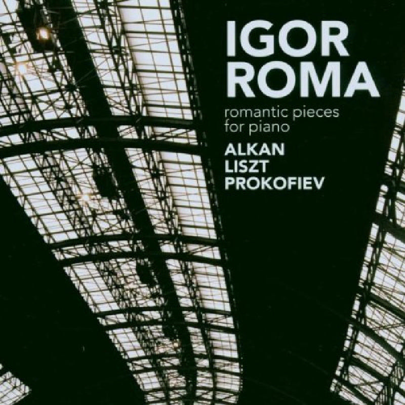 Igor Roma - Romantic Pieces for Piano: Works by Alkan, Liszt, Prokofiev - CC72154
