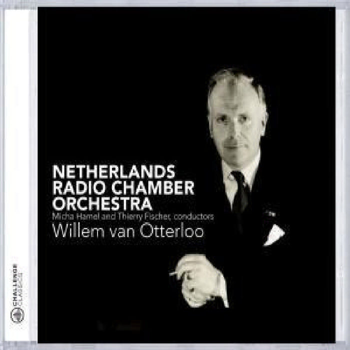 Netherlands Radio Chamber Orchestra - Willem van Otterloo - CC72180