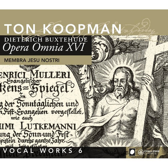 Ton Koopman & Amsterdam Baroque Orchestra - Buxtehude: Opera Omnia XVI - Vocal Works Vol. 6: Membra Jesu Nostri - CC72255