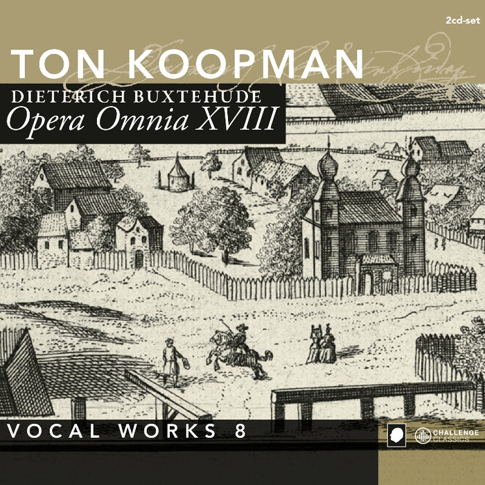 Ton Koopman & Amsterdam Baroque Orchestra - Buxtehude: Opera Omnia XVIII - Vocal Works Volume 8 - CC72257