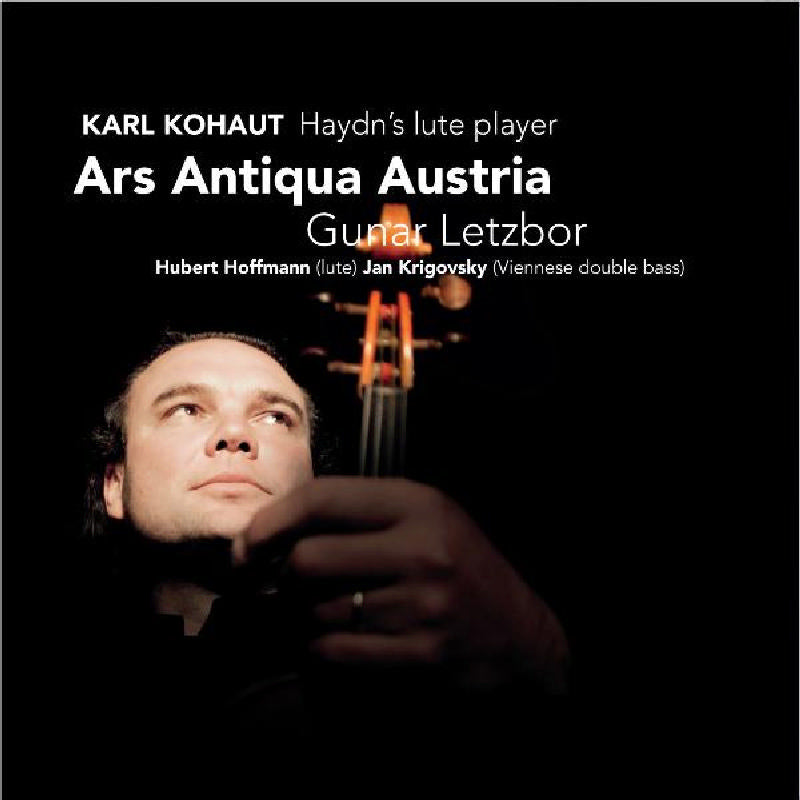 Ars Antiqua Austria & Gunar Letzbor - Karl Kohaut: Haydn's Lute Player - CC72323