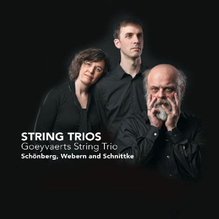 Goeyvaerts String Trio - String Trios - Schoenberg / Webern / Schnittke - CC72375