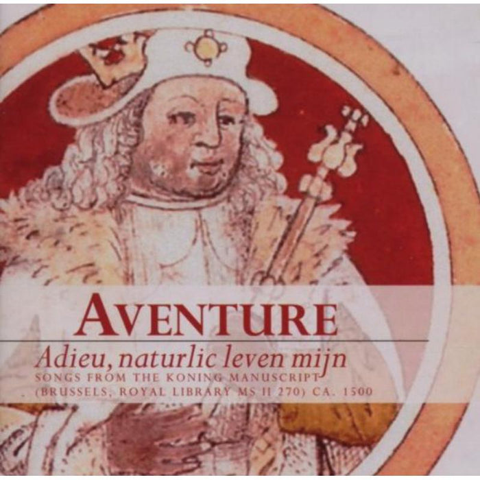 Ensemble Aventure - Adieu, naturlic leven mijn: Songs from the Koning Manuscript - FL72411