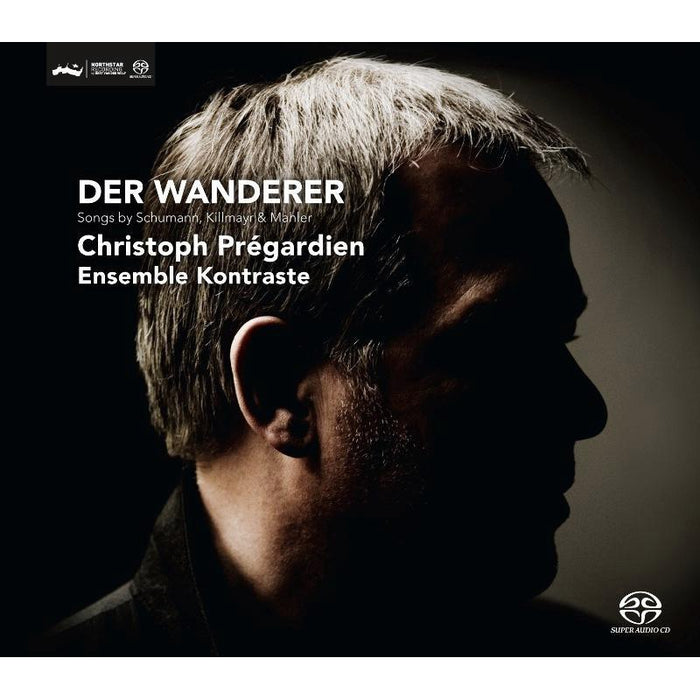 Christoph Prégardien & Ensemble Kontraste - Wanderer - Songs by Schumann, Killmayer & Mahler - CC72518