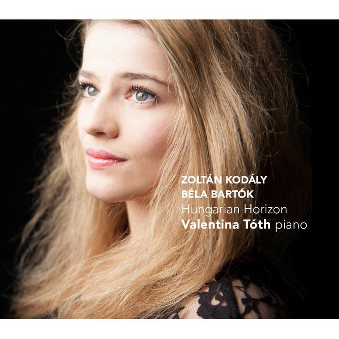 Valentina Toth - Hungarian Horizon - Piano Music of Kodaly and Bartok - CC72522