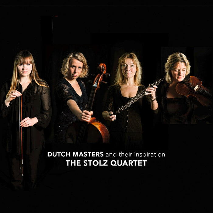 The Stolz Quartet - Dutch Masters and their Inspiration - CC72633