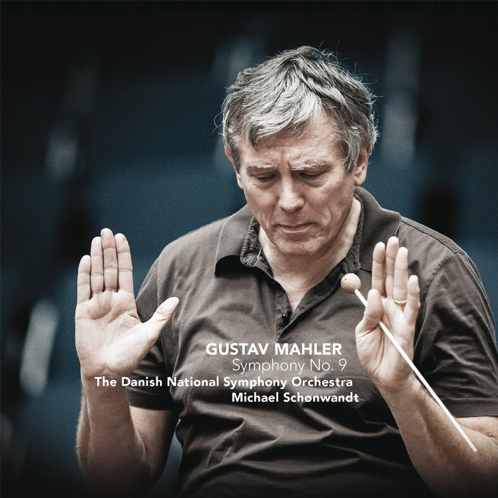 Danish National Symphony Orchestra & Michael Schønwandt - Mahler: Symphony No. 9 - CC72636