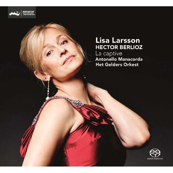 Lisa Larsson, Het Gelders Orkest & Antonello Manacorda - Berlioz: La Captive - CC72639
