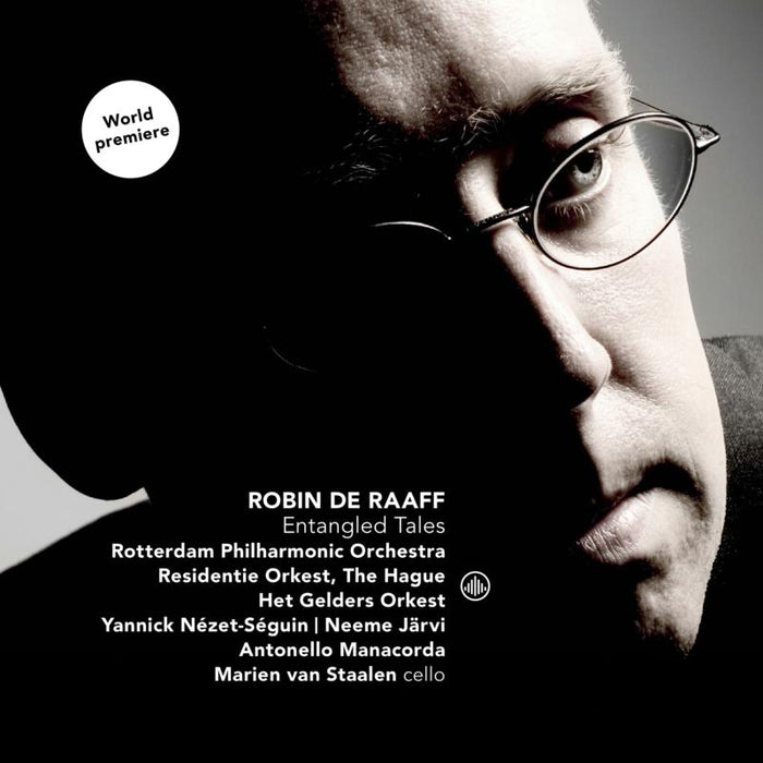 Rotterdam Philharmonic Orchestra, Residentie Orkest & Het Gelders Orkest - Robin de Raaff: Entangled Tales - CC72747