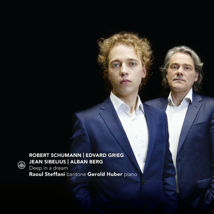 Raoul Steffani & Gerold Huber: Deep in a Dream: Songs by Schumann, Grieg, Sibelius & Berg