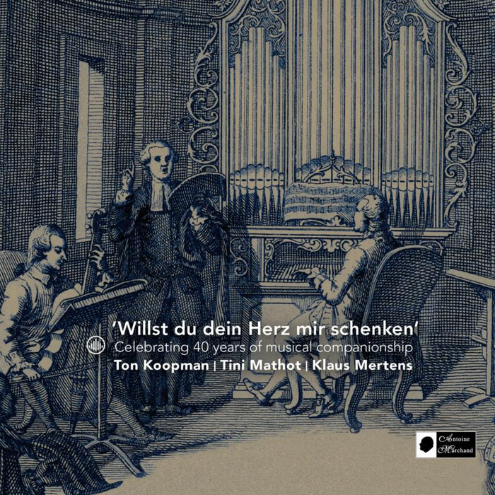 Ton Koopman, Tini Mathot & Klaus Mertens - Willst du dein Herz mir schenken' - Celebrating 40 years of musical companionship - CC72823
