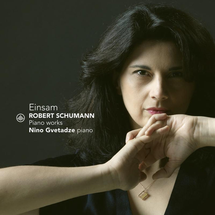 Nino Gvetadze - Einsam: Robert Schumann Piano Works - CC72855