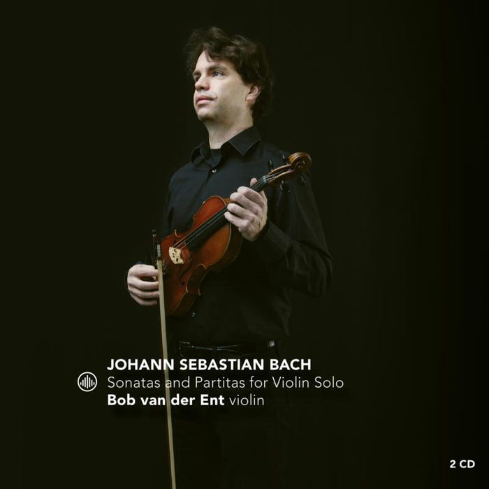Bob van der Ent - J. S. Bach: Sonatas and Partitas for Violin Solo - CC72864