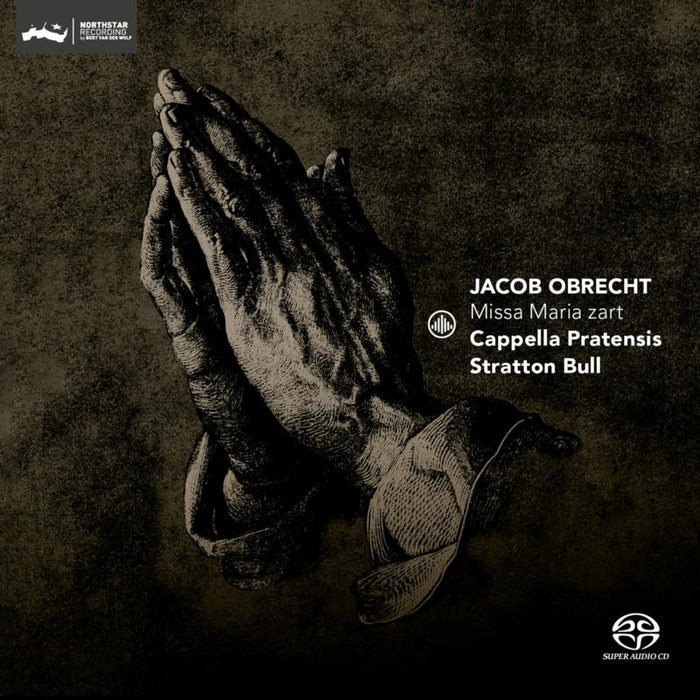 Cappella Pratensis, Stratton Bull - Jacob Obrecht: Missa Maria Zart - CC72933