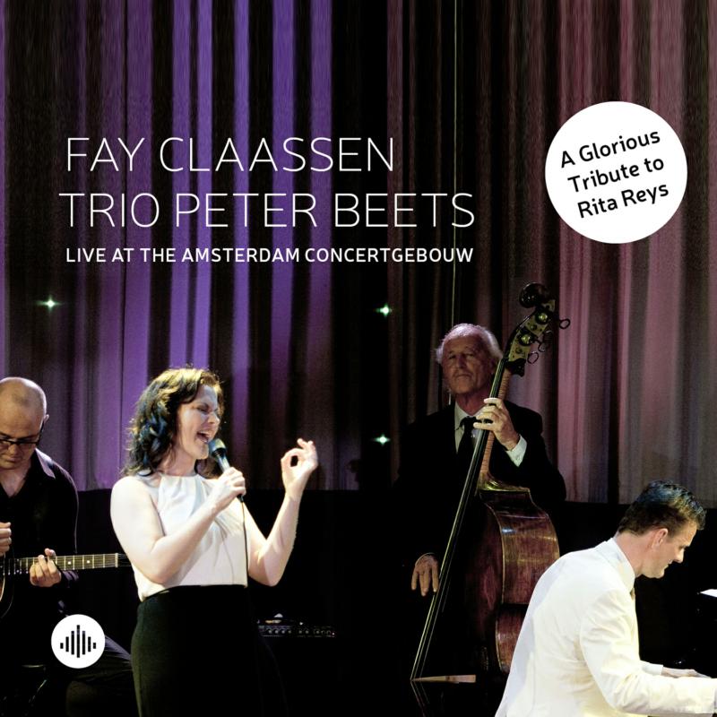 Fay Claassen & Trio Peter Beets - Live At The Amsterdam Concertgebouw (A Tribute To Rita Reys) - CR73411