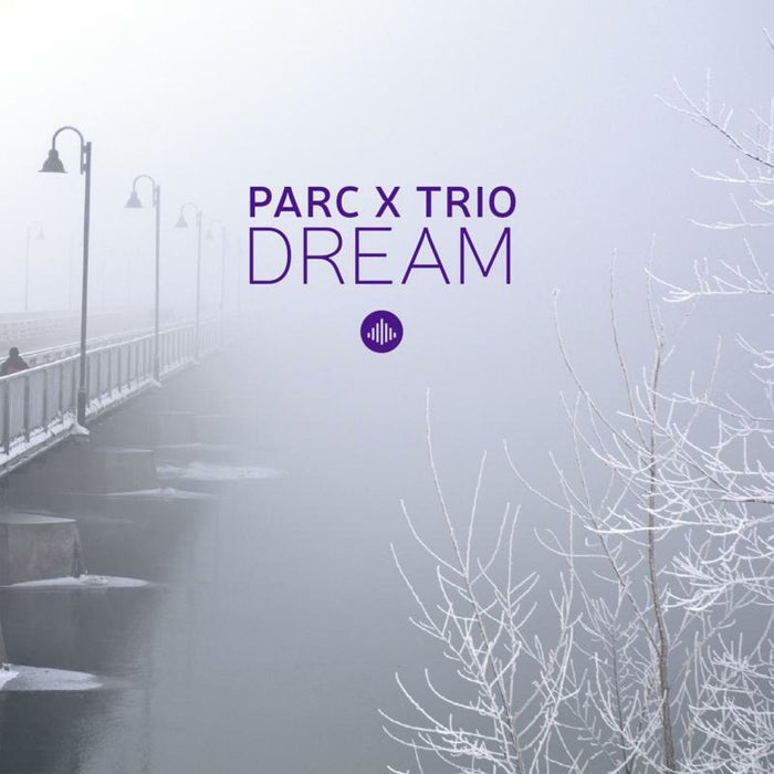Parc X Trio - Dream - CR73432