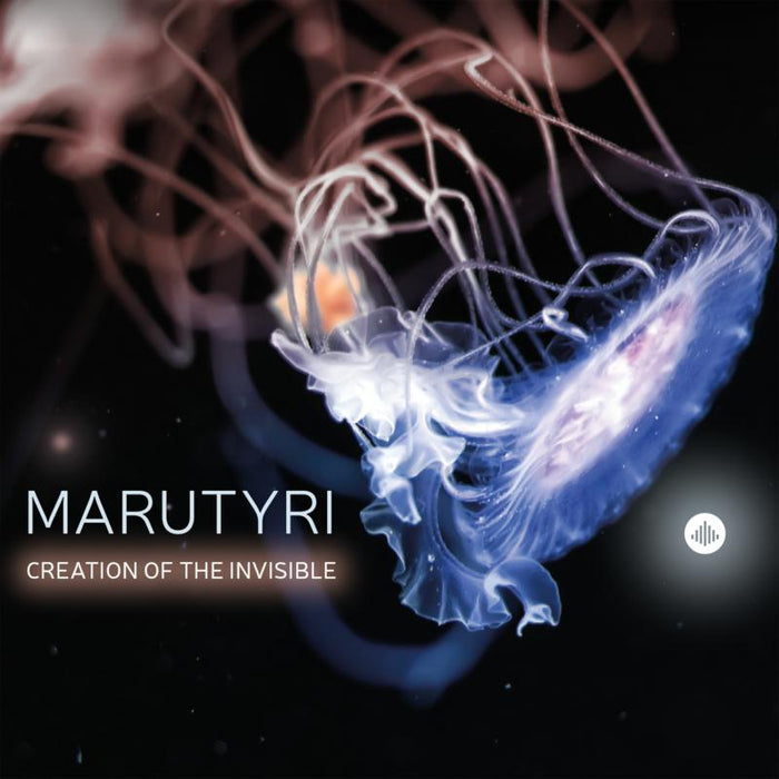 Marutyri - Creation of the Invisible - CR73444