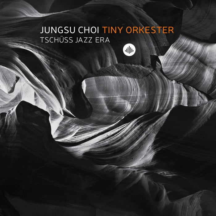 Jungsu Choi & Tiny Orkester - Tschuss Jazz Era - CR73451