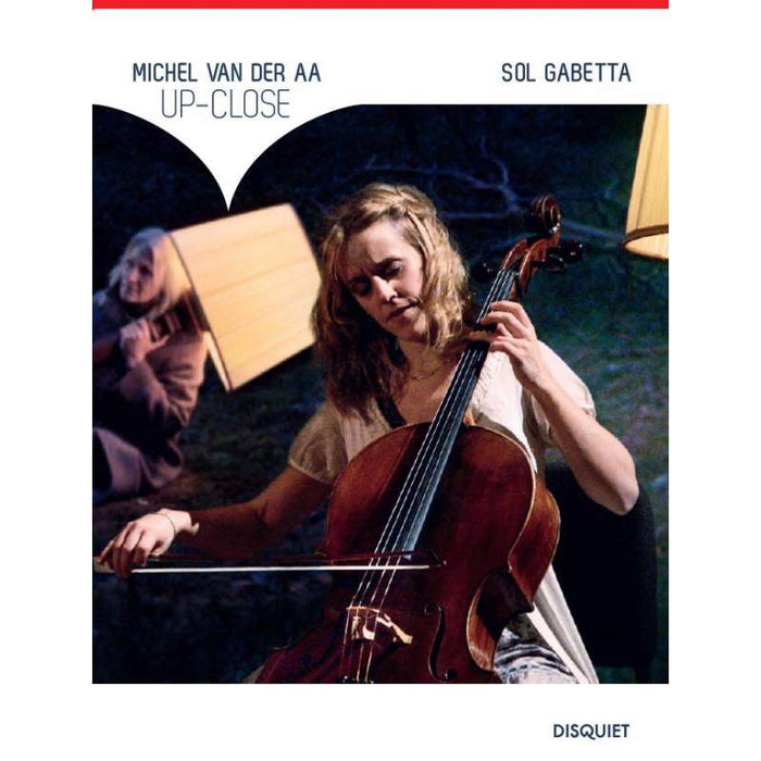 Sol Gabetta & Amsterdam Sinfonietta - Michel van der Aa: Up-close - DQM04