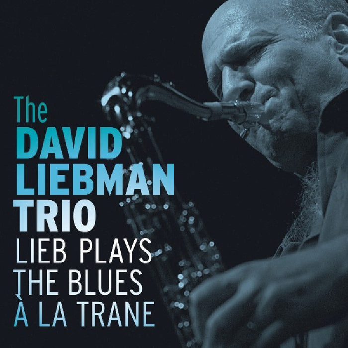 The David Liebman Trio - Lieb Plays the Blues a la Trane - DBCHR75978