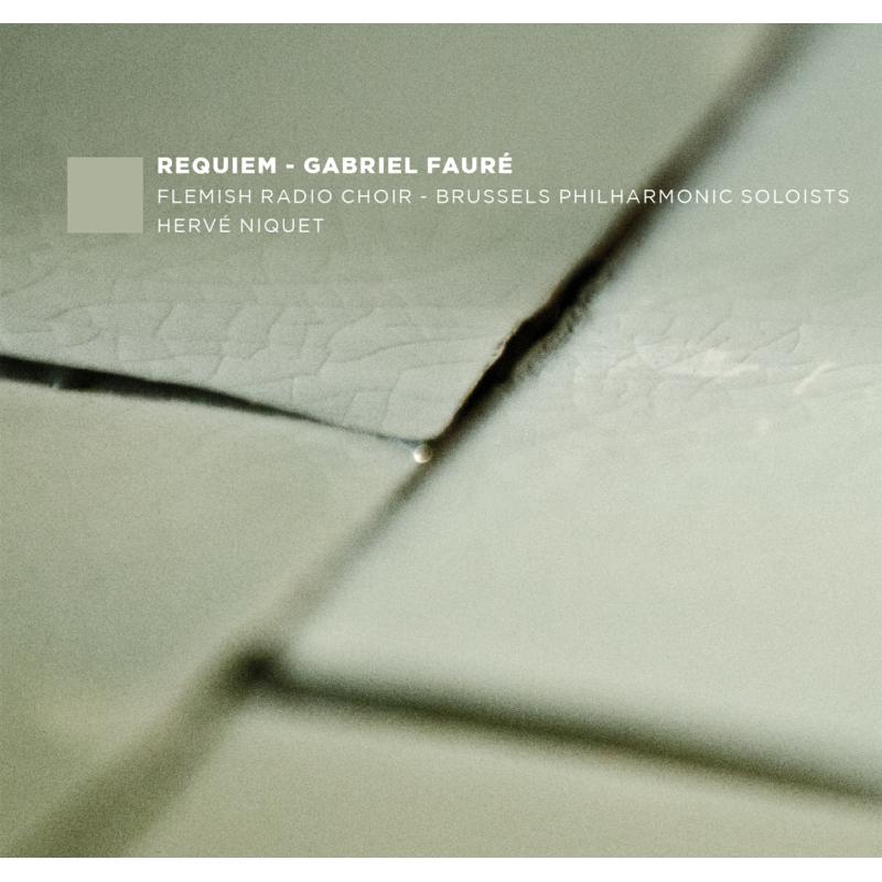 Herve Niquet / Flemish Radio Choir / Brussels Philharmonic Soloists - Gabriel Faure: Requiem - EPRC015