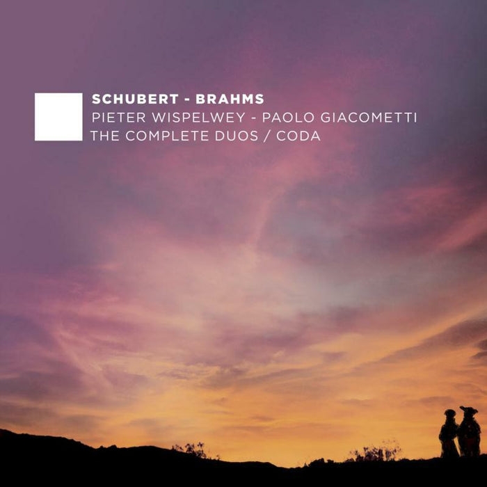 Pieter Wispelwey & Paolo Giacometti - Schubert, Brahms: The Complete Duos / Coda - EPRC030