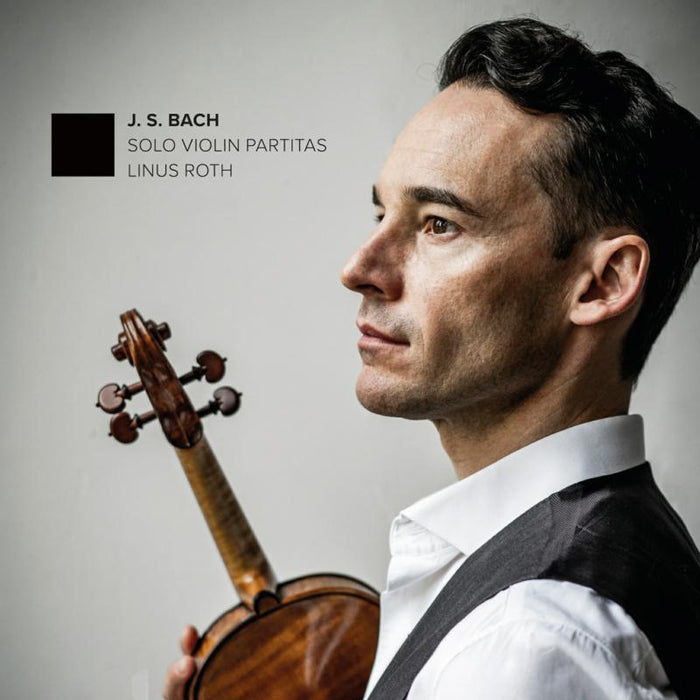 Linus Roth - J.S. Bach: Solo Violin Partitas - EPRC0040