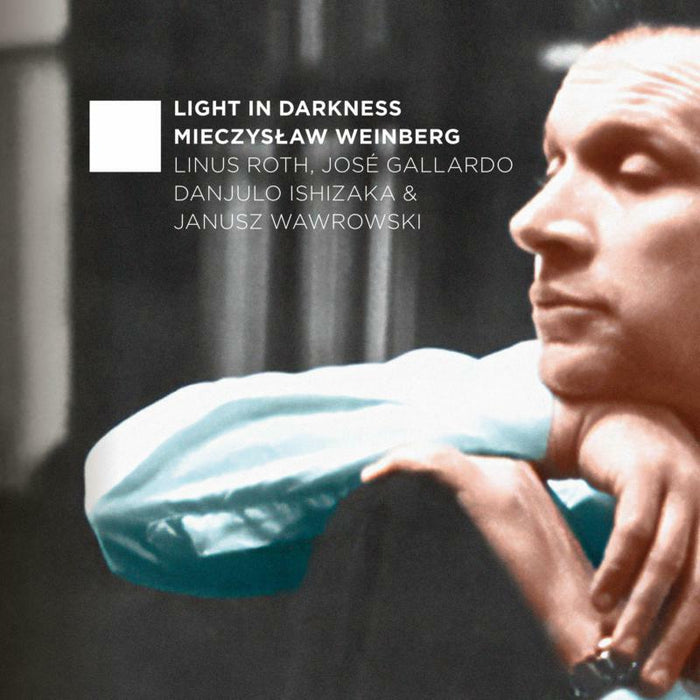 Linus Roth, Jose Gallardo, Janusz Wawrowski, Danjulo Ishizak - Light In Darkness: Mieczyslaw Weinberg - EPRC0044