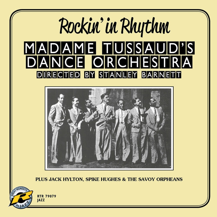 Madame Tussaud's Dance Orchestra & Stanley Barnett - Rockin' in Rhythm - RTR79079