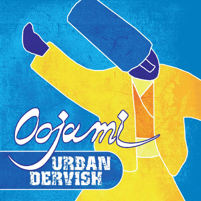 Oojami: Urban Dervish