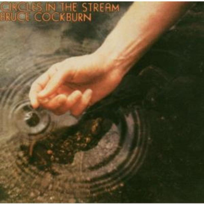 Bruce Cockburn: Circles In The Stream