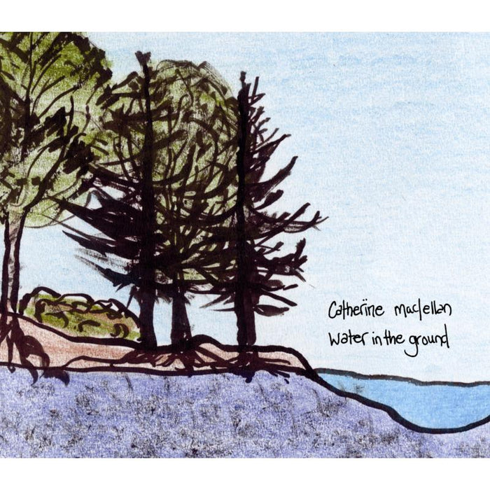 Catherine MacLellan: Water in the Ground/Dark Dream Midnight