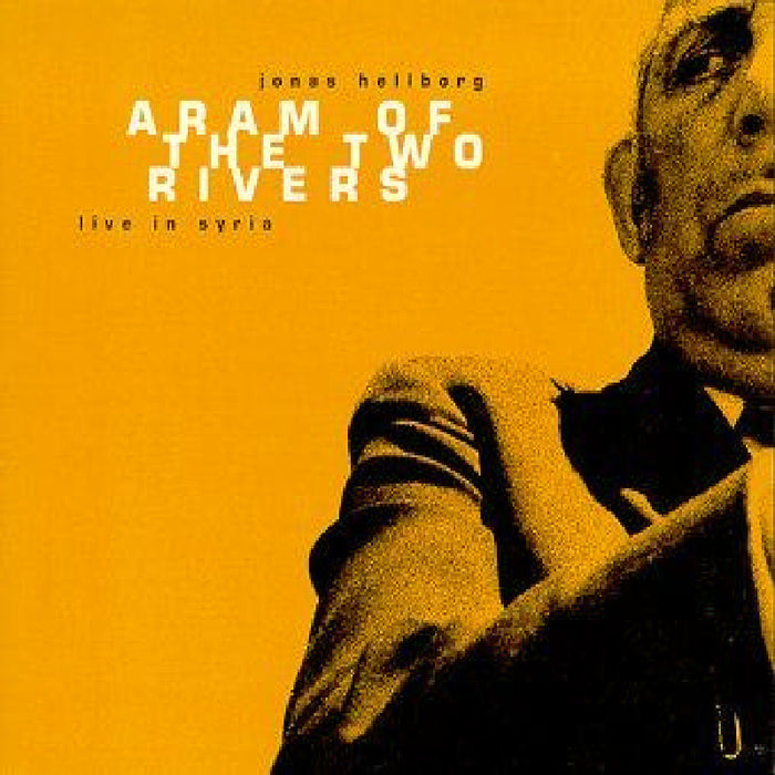Jonas Hellborg: Aram Of 2 Rivers: Live In Syria