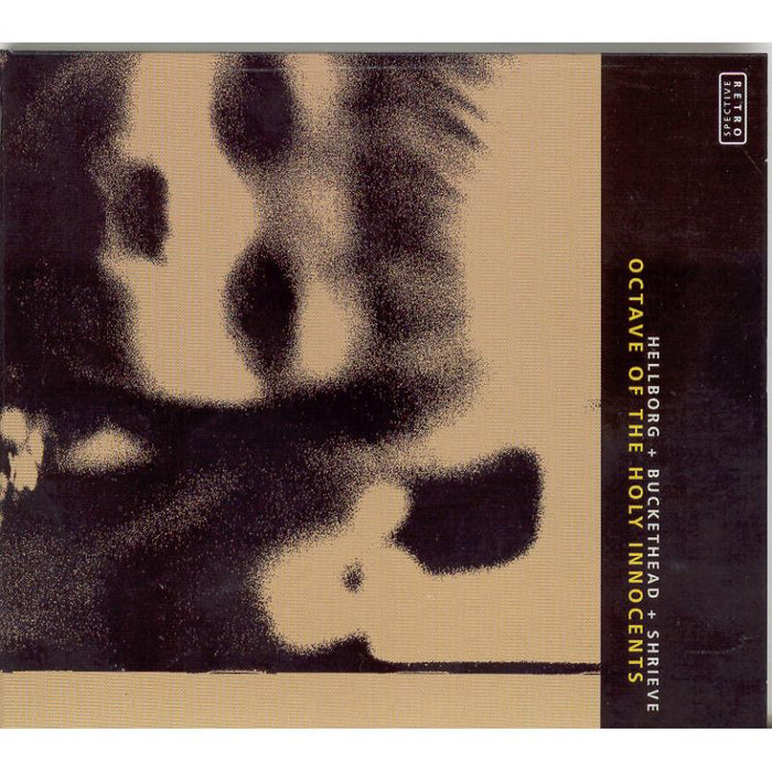 Jonas Hellborg, Buckethead & Michael Shrieve: Octave Of The Holy Innocents
