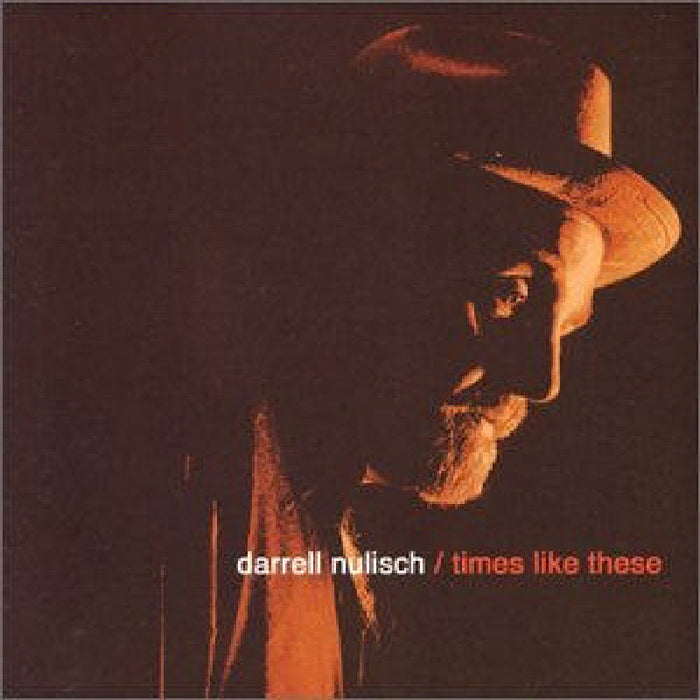 Darrell Nulisch: Times Like These