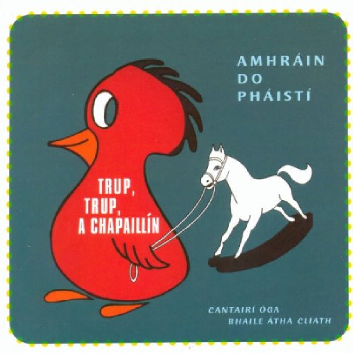 Cantairi Oga Bhaile Atha Cliat: Trup Trup a Chapaillin