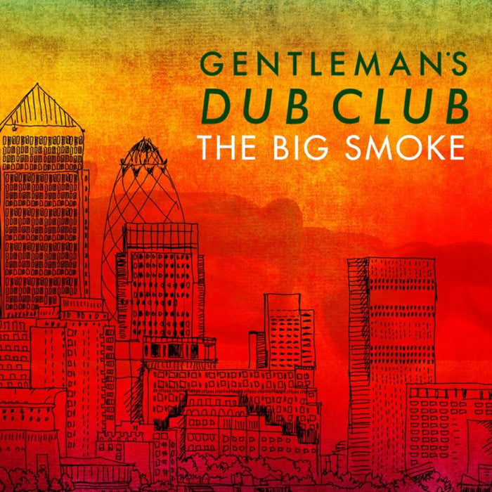 Gentleman's Dub Club: The Big Smoke