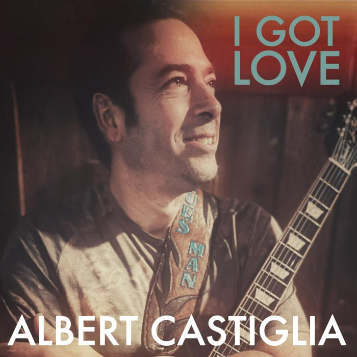 Albert Castiglia: I Got Love