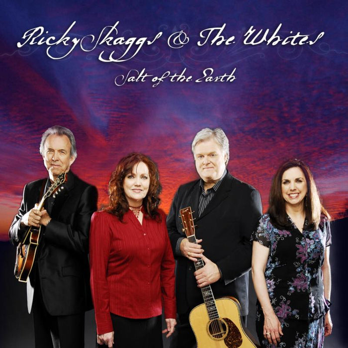Ricky Skaggs & The Whites: Salt Of The Earth
