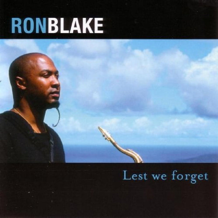 Ron Blake: Lest We Forget